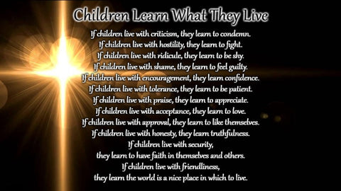 Children Learn What They Live