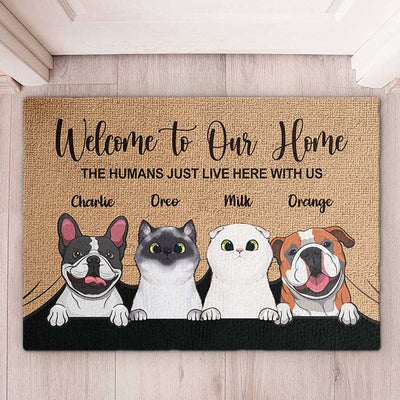 Personalized Pet Welcome To Our Home The Humans Just Live Here