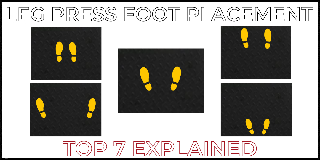 Leg Press Foot Placements Explained