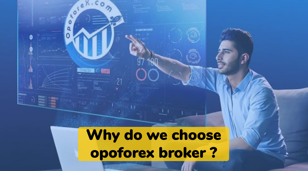 Why do we choose opoforex broker ? – TBFEA