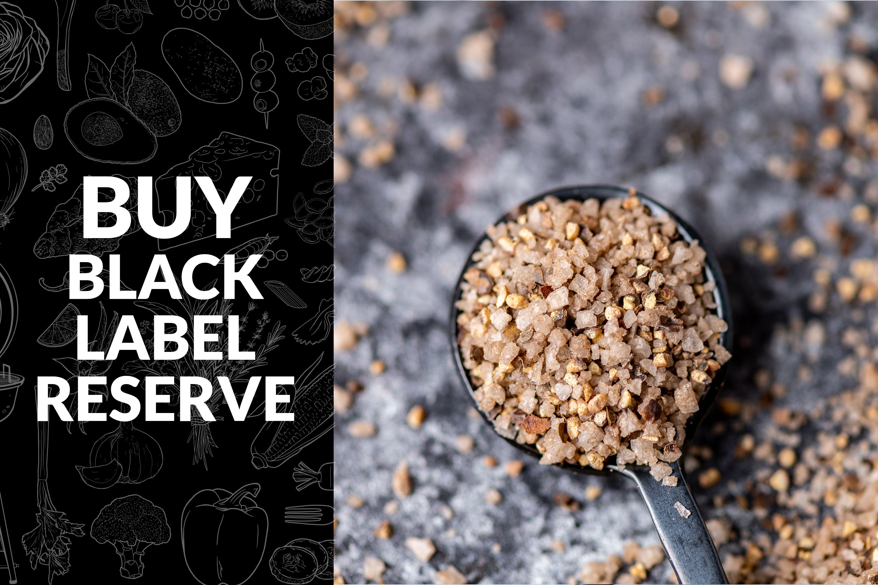 Buy Black Label Reserve with spoon shot of Black Label Reserve Smoked Salt & Pepper