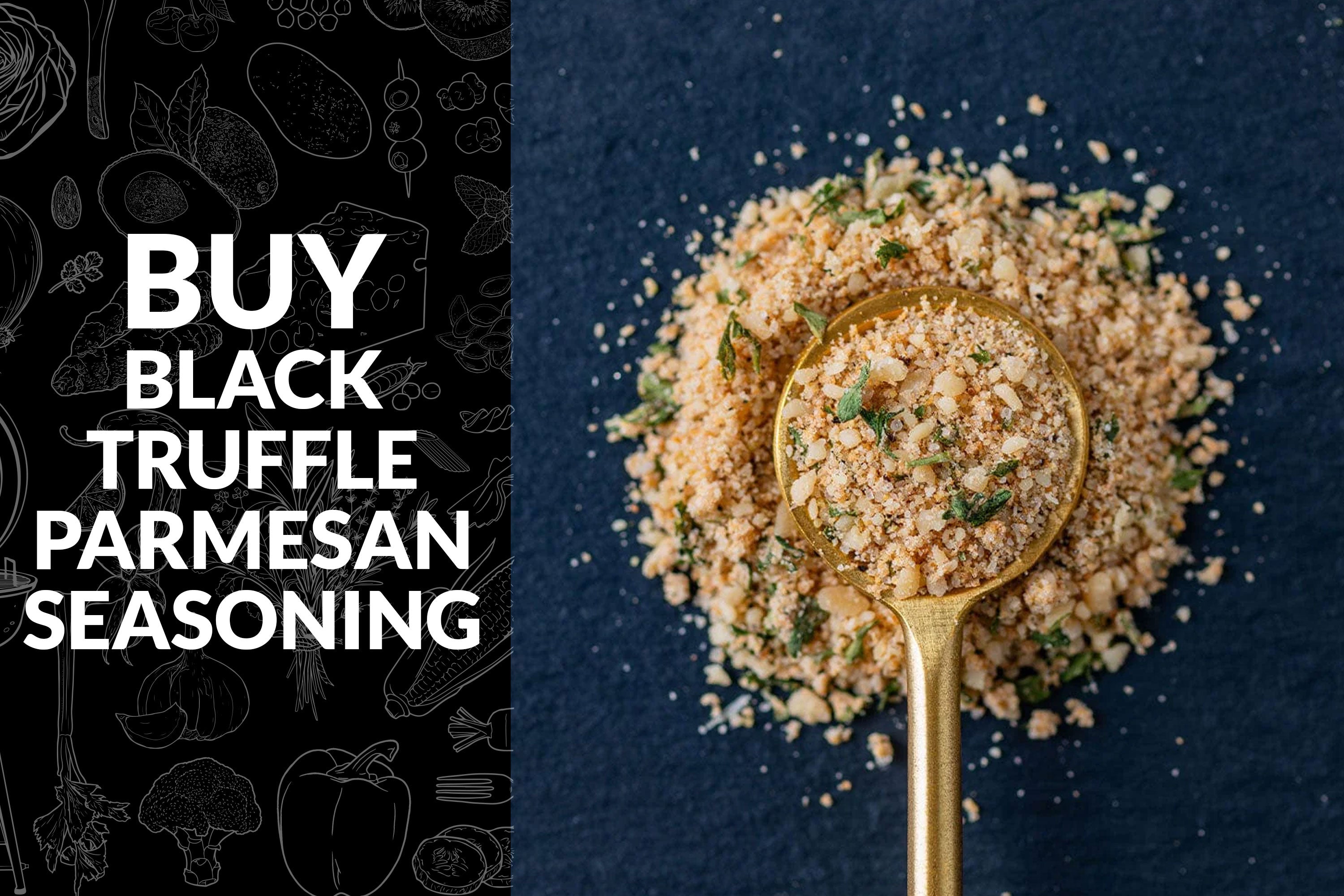 Buy Black Truffle Parmesan Seasoning on left with spoon of seasoning on right