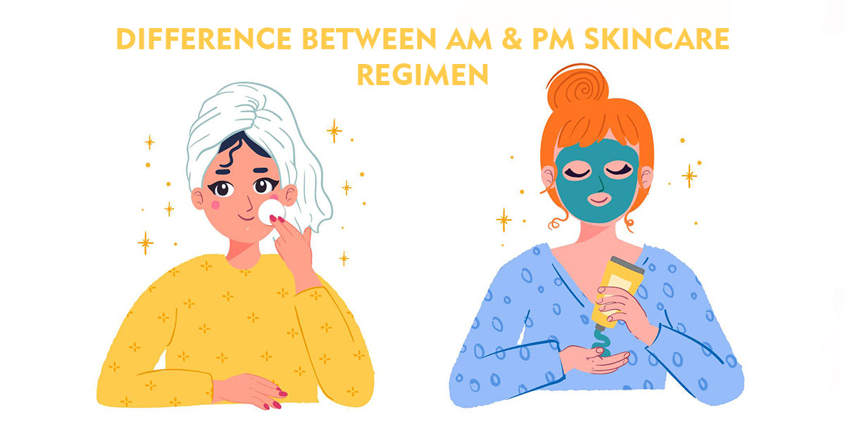 Difference Between AM & PM Skincare Regimen