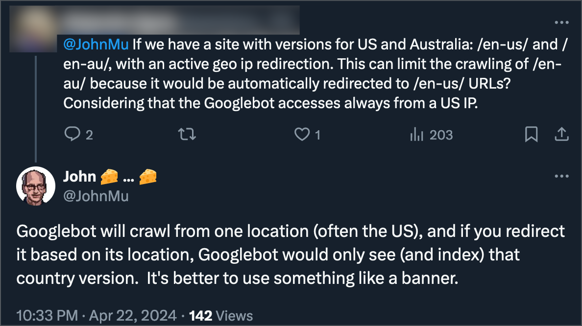 @JohnMu twitter response - Googlebot will crawl from one location (often the US), and if you redirect it based on its location, Googlebot would only see (and index) that country version.  It's better to use something like a banner.