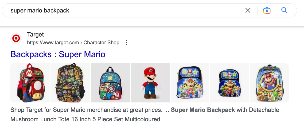 Multi-image thumbnail example for the keyword of super mario backback. This search result for Target shows seven different super mario products each with their own thumbnail image.