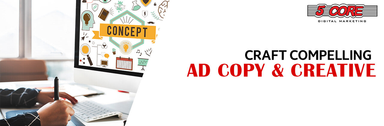Craft compelling Ad copy & creative