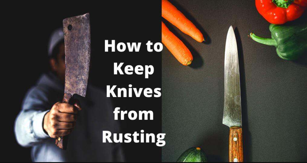 how to keep knives from rusting