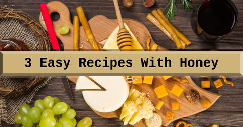 3 easy recipes with honey