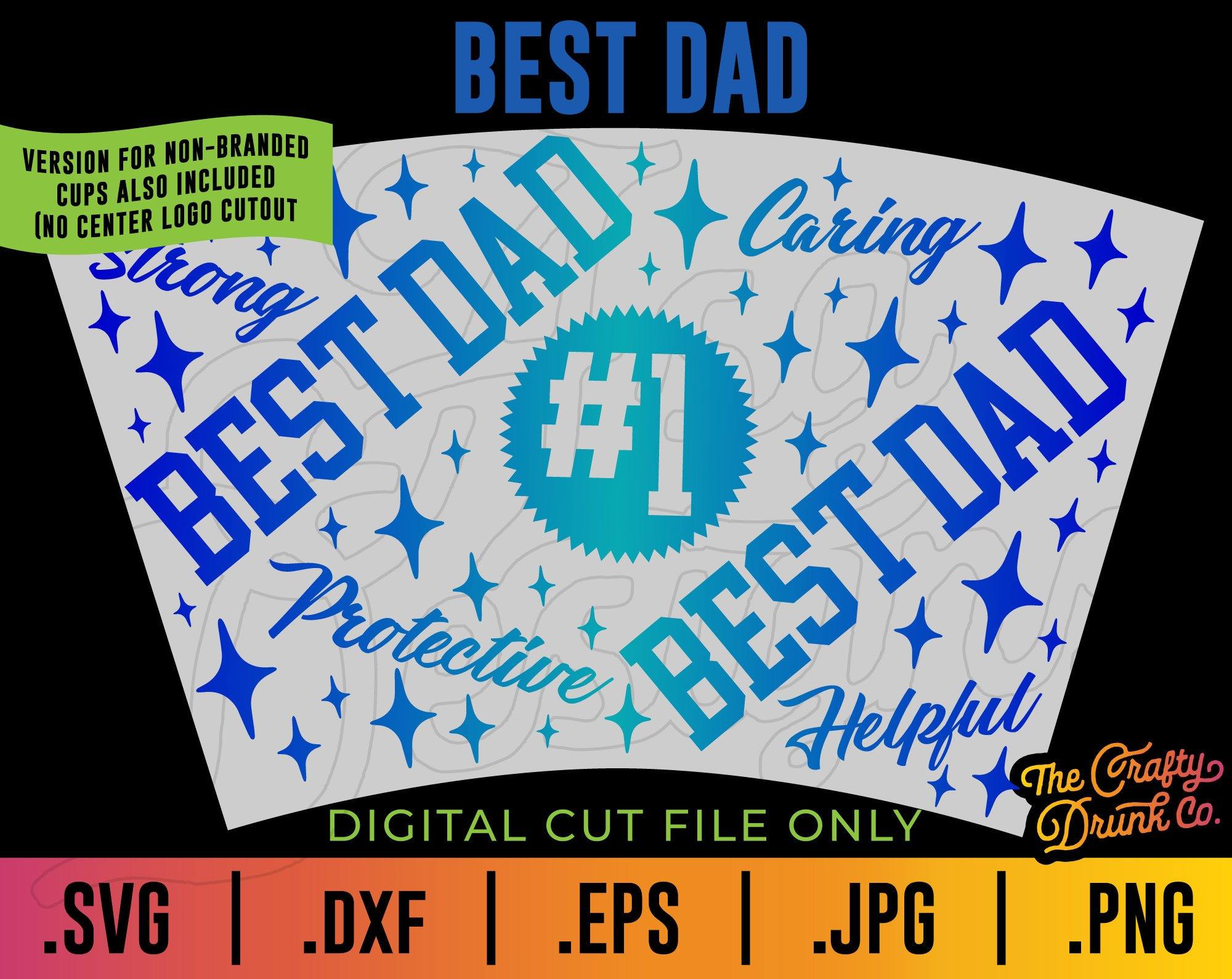 Best Dad Father's Day Cup Wrap SVG – TheCraftyDrunkCo