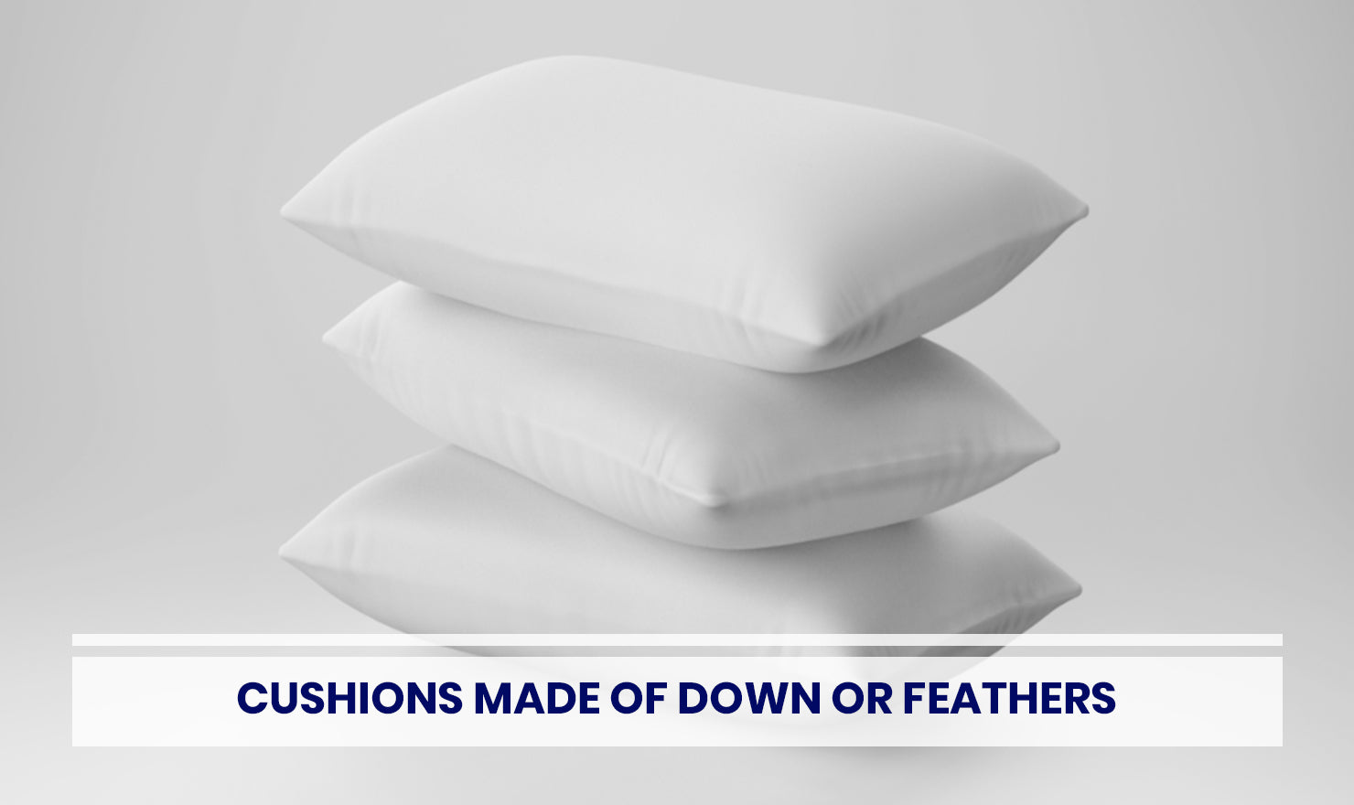 Cushions made of down or feathers
