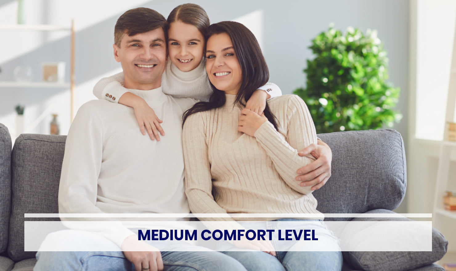 Medium comfort level