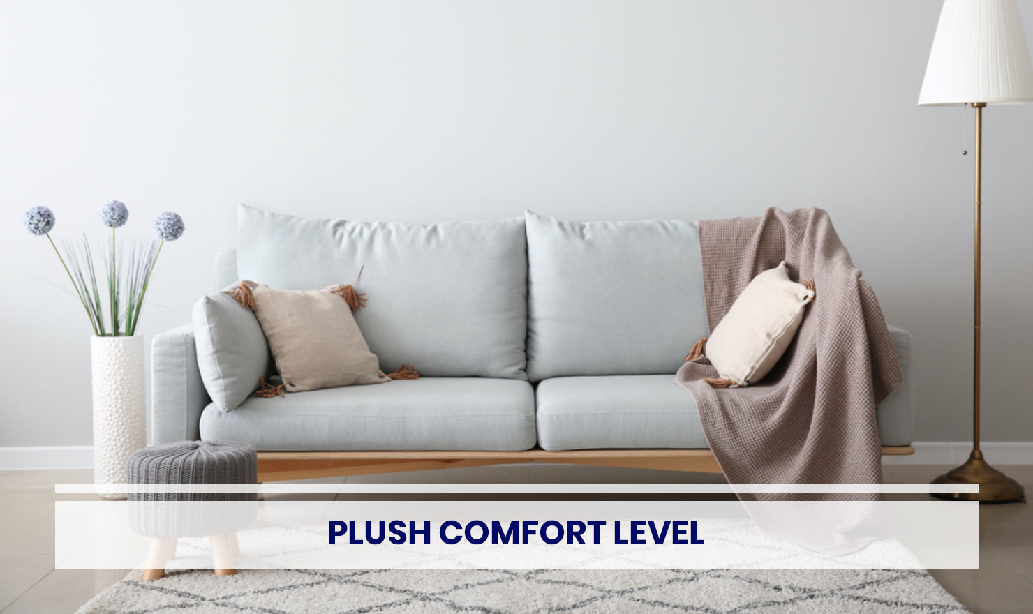 Plush comfort level