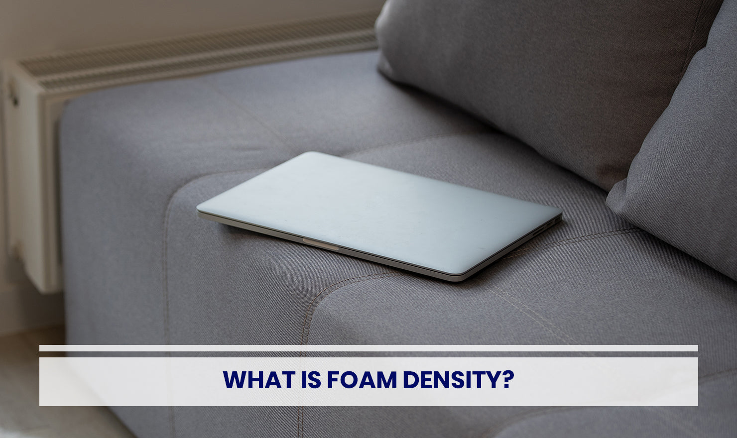 What is Foam Density