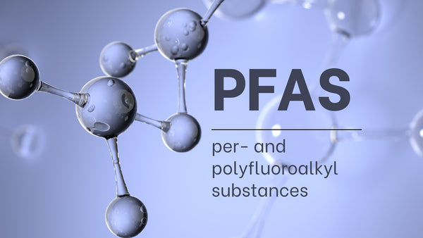pfas - Per - and polyfluoroalkyl substances