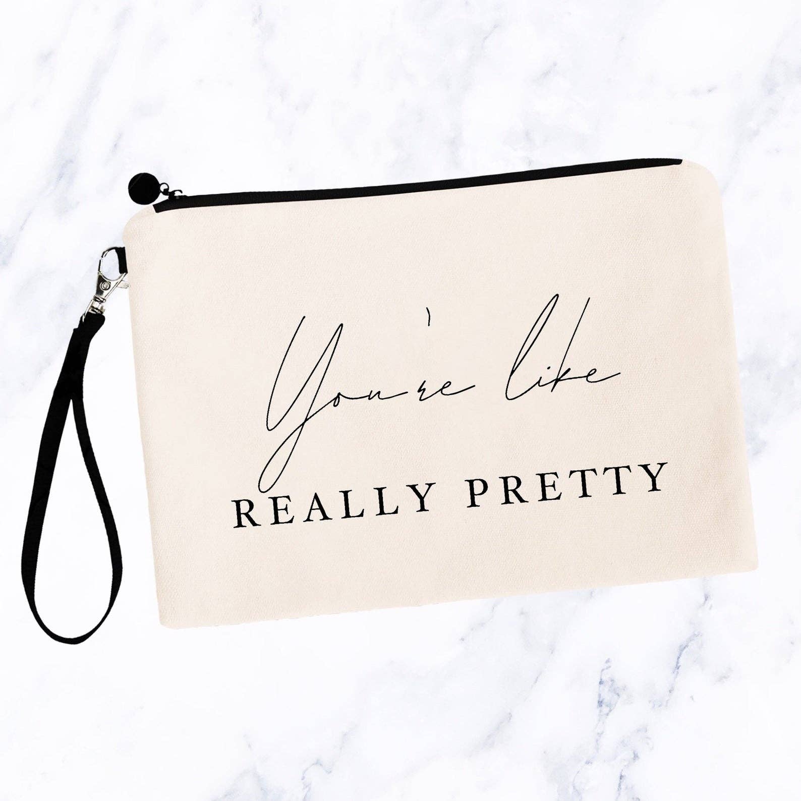 SheMugs - You're Like Really Pretty Cosmetic Bag