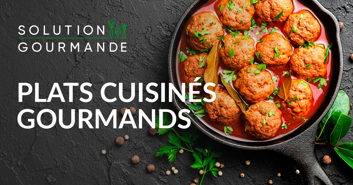 Solution Gourmande - Plats cuisinés Gourmands-Prêt à manger