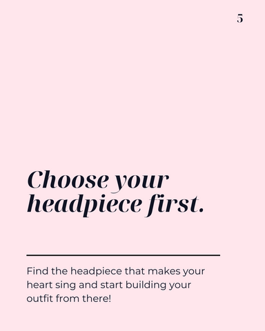 choose your headpiece first