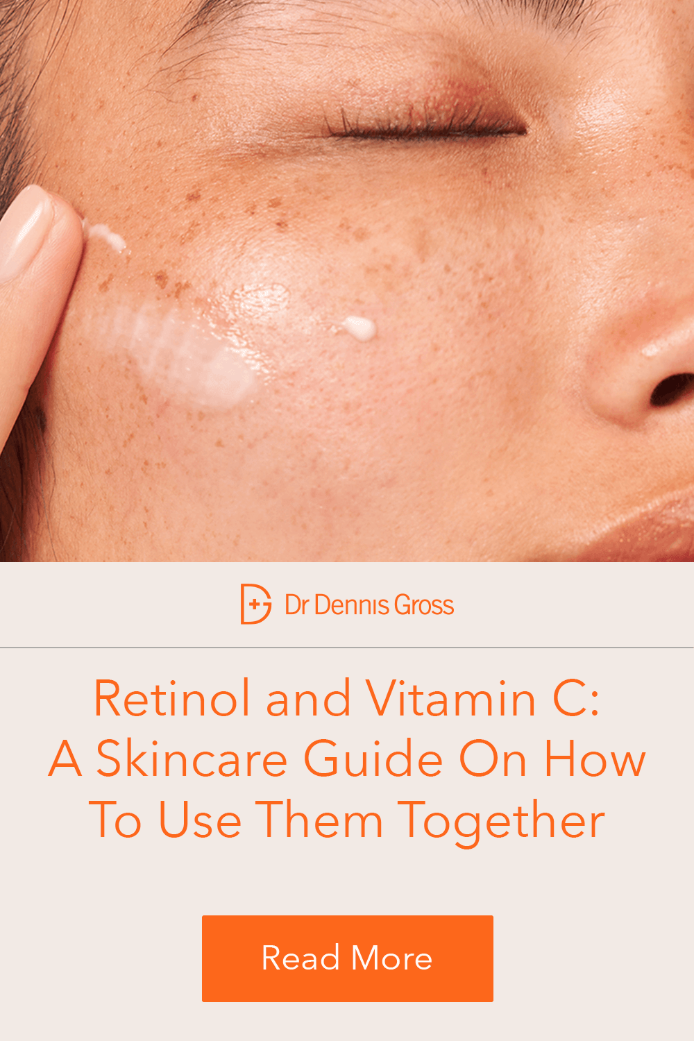 Guide to Retinol and Vitamin C Skincare | Dennis Gross