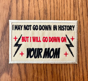I May Not Go Down In History Patch - Tan/Blk/ Red - Rusty Lids