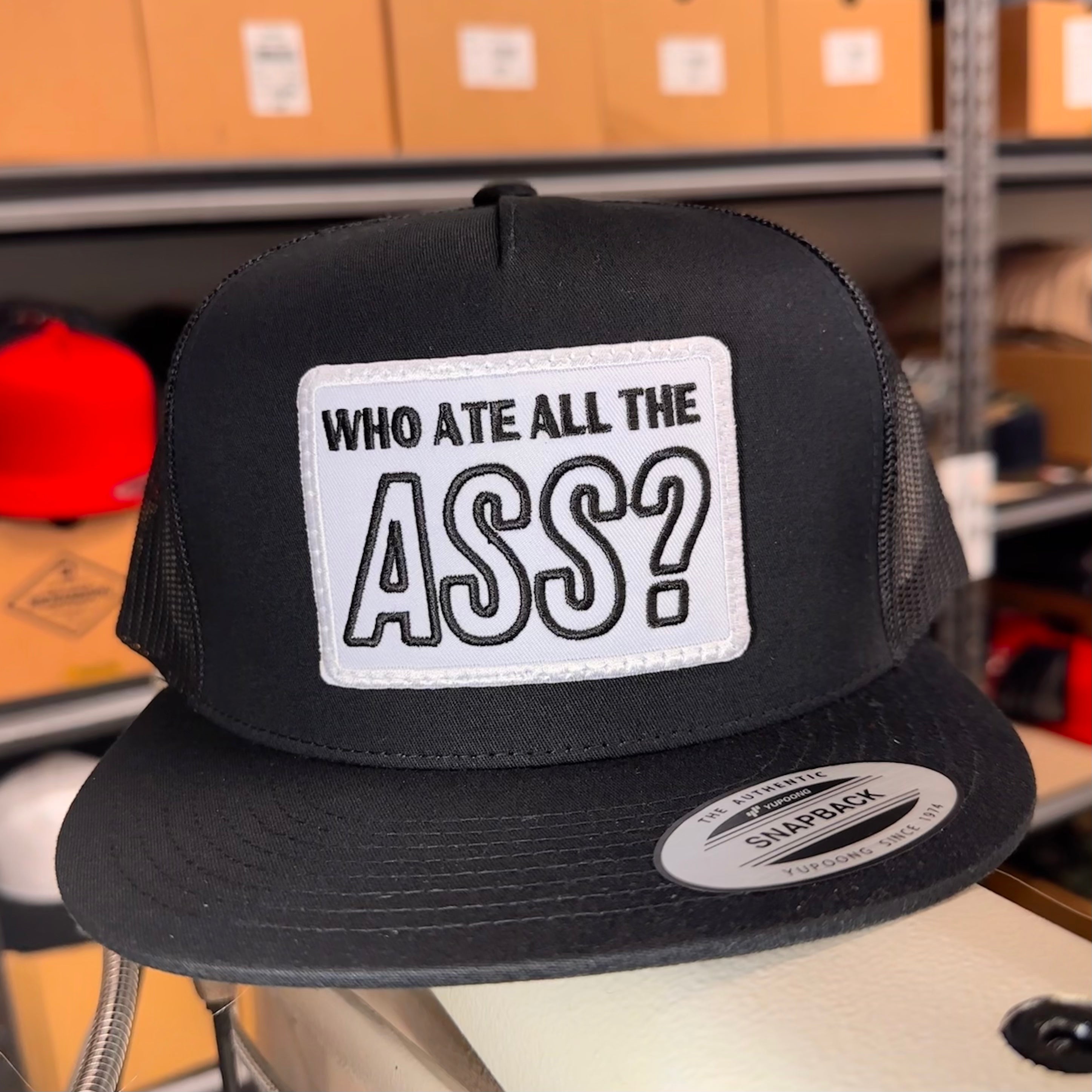 QUICK ORDER COMBO Who Ate All The Ass? Hat - Black hat-white patch