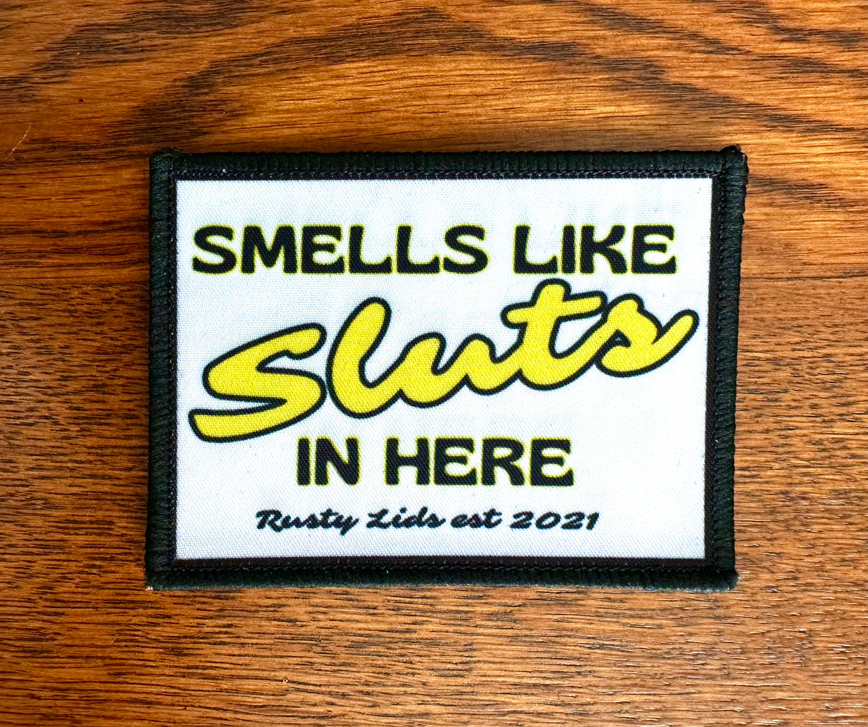 Smells Like Sluts In Here Patch - Gold