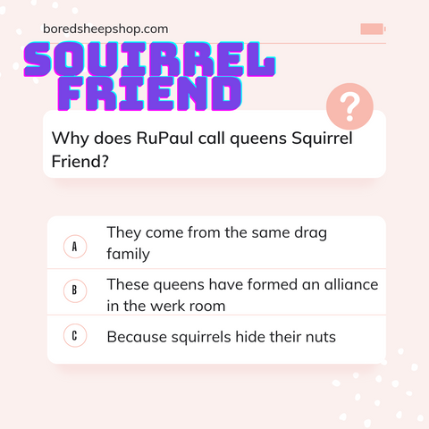 squirrel friends Rupauls drag race drag queen slag card game