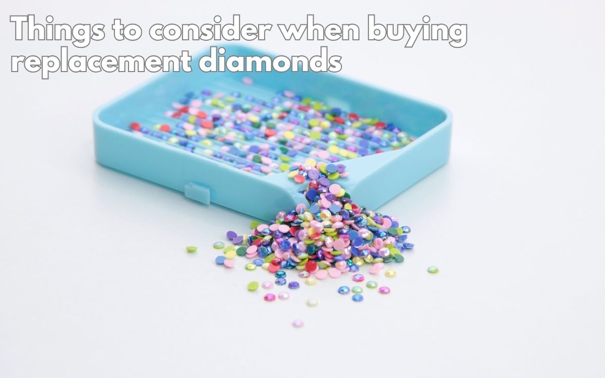 Things to consider when buying replacement diamonds