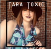 Tara Toxic