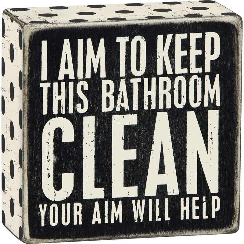 I aim to keep this bathroom clean your aim will help sign