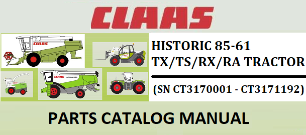 PARTS CATALOG MANUAL - CLAAS HISTORIC 85-61 TX/TS/RX/RA TRACTOR (SN CT3170001 - CT3171192) Download PDF