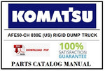 KOMATSU AFE50-CH 830E (US) RIGID DUMP TRUCK BEST PDF PARTS CATALOG MANUAL SN A30818-A30819 & A30821 &A30826-A30830 ANTELOPE COAL