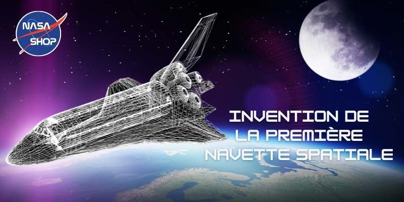 Quand a été inventé la première navette spatiale ∣ NASA SHOP FRANCE®