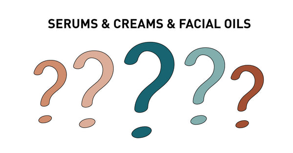 Questions about Serums & Creams & Facial Oils