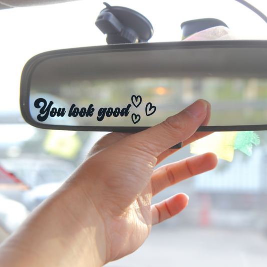 You Look Great Car Mirror Decal, Looking Good Rear View Mirror