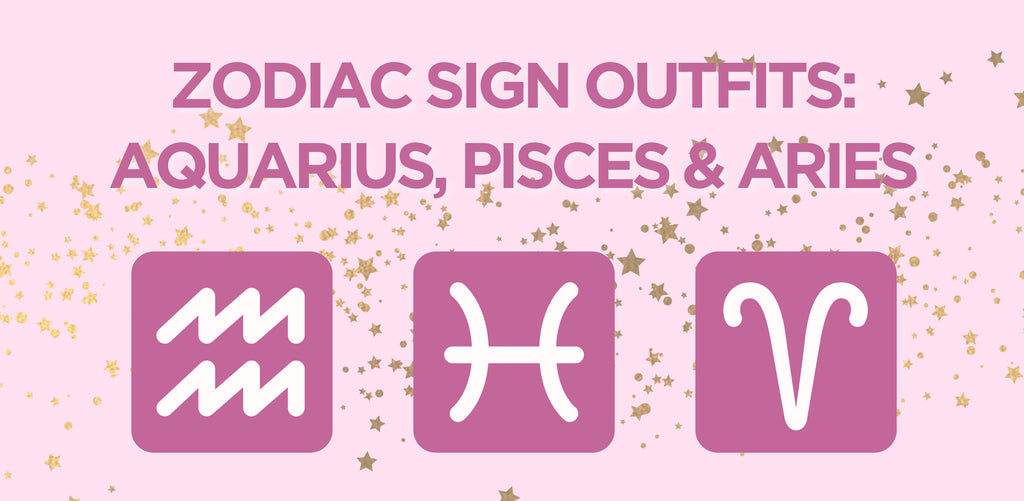 Zodiac Sign Outfit Inspiration: Aquarius, Pisces & Aries Glyphs