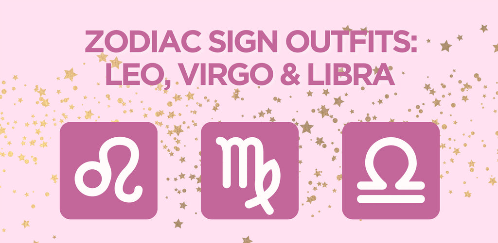 Zodiac Sign Outfit Inspiration: Leo, Virgo & Libra Glyphs