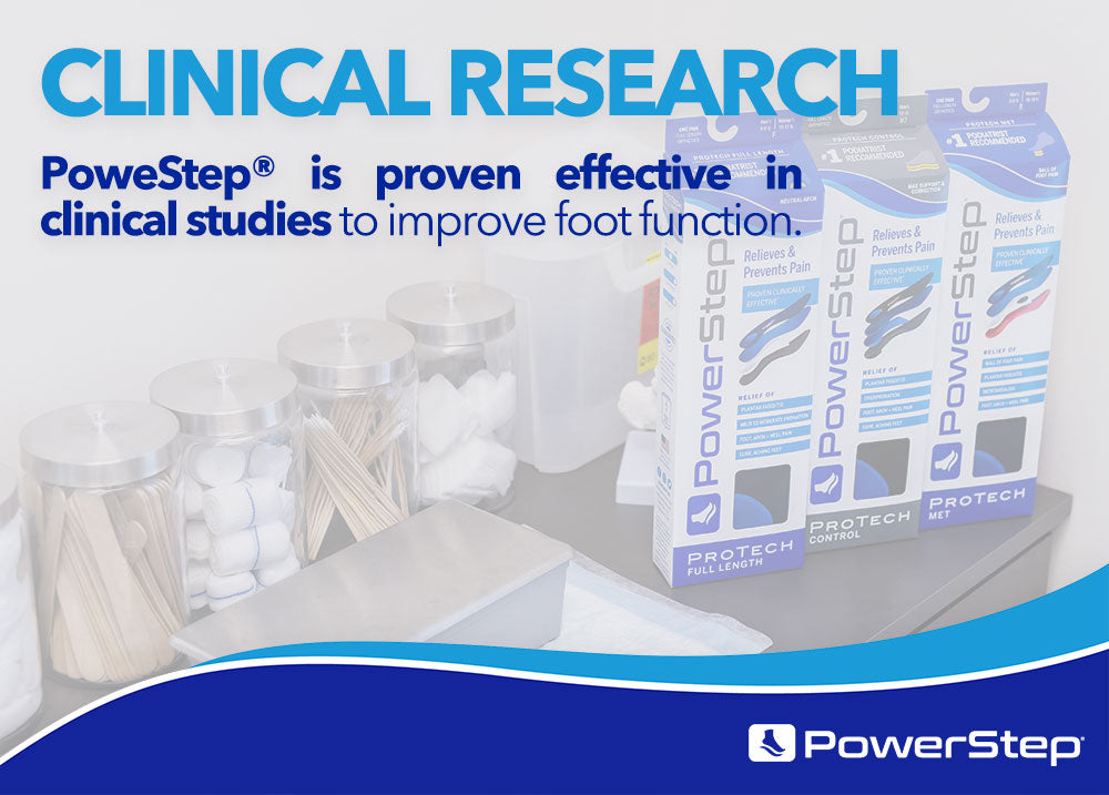 Clinical Research: PowerStep is proven effective in clinical studies to improve foot function.