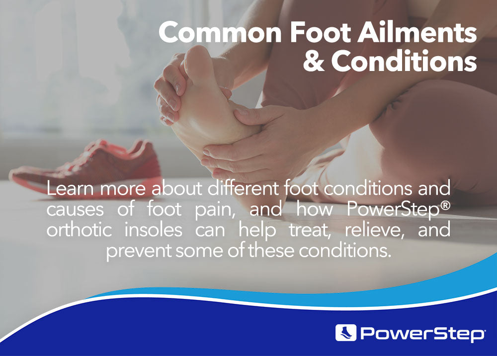 Common Foot Ailments & Conditions – PowerStep