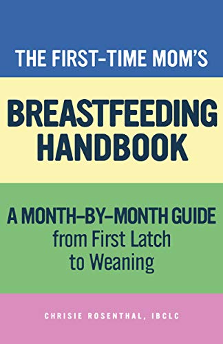 The First-Time Mom's Breastfeeding Handbook: A Step-By-Step Guide from ...