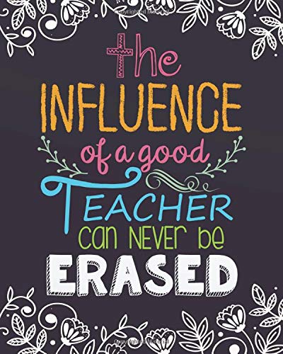 The influence of a good teacher can never be erased: Teacher Notebook ...