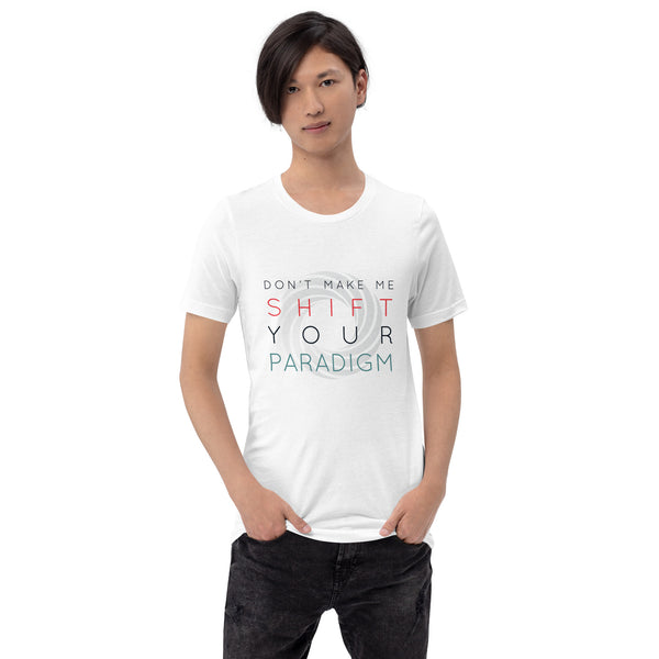 Don’t Make Me Shift Your Paradigm (Gray Icon) - Tee