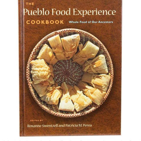 The Pueblo Food Experience Cookbook: Whole Food of Our Ancestors