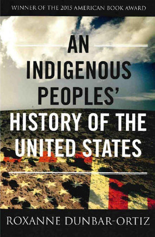 An Indigenous Peoples’ History of the United States