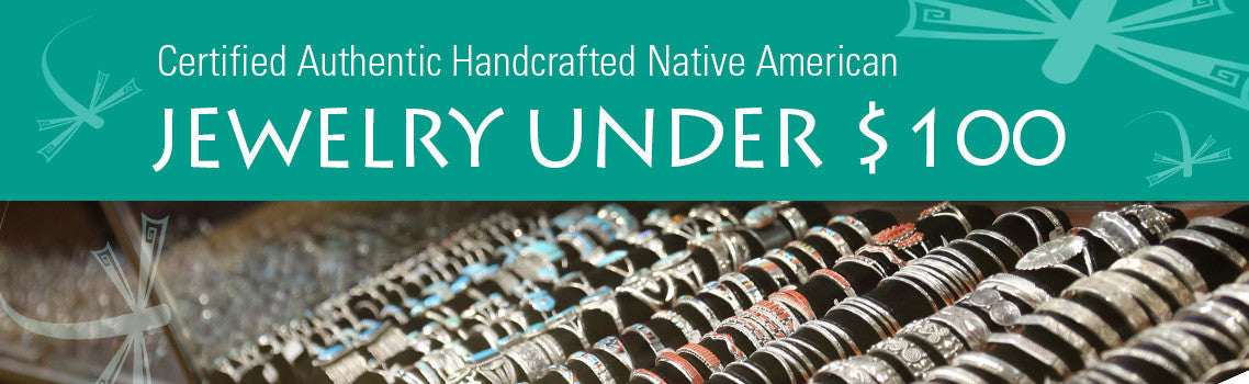 Certified Authentic Handcrafted Native American Jewelry under $100