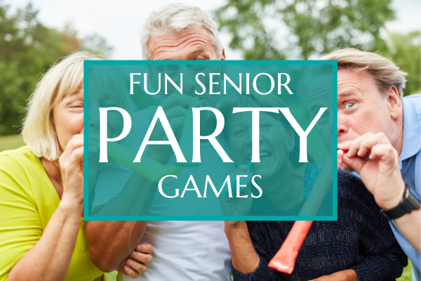 Fun Party Games for Seniors