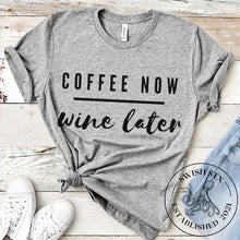 Load image into Gallery viewer, COFFEE NOW WINE LATER GERY t-shirt- swish stx
