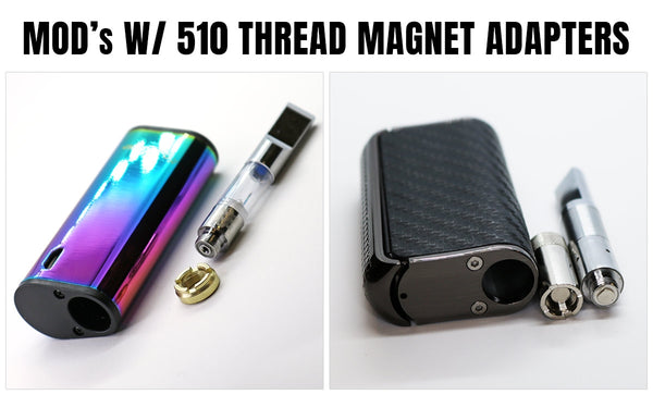 Vape Mod with 510 thread magnet adapters