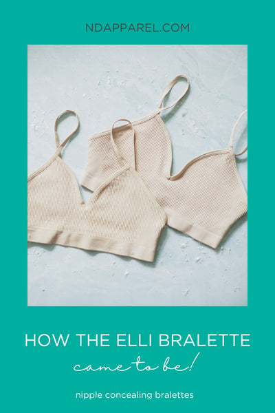 how the elli bralette came to be - nipple concealing bralettes