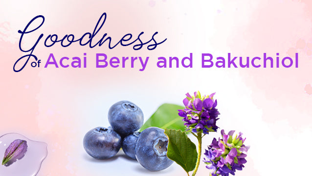 Goodness of Acai Berry and Bakuchiol