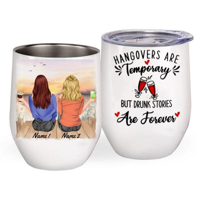 Varlar personalized Wine tumbler Hangovers are temporary but drunk stories are forever BTHD140616